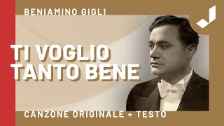 Beniamino Gigli  Ti Voglio Tanto Bene con TESTO [upl. by Ennyrb]