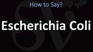 How to Pronounce Escherichia Coli CORRECTLY [upl. by Enahc]