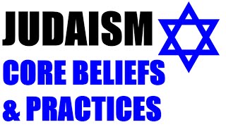 Judaism Core Beliefs and Practices [upl. by Annahpos]