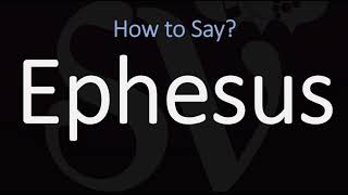 How to Pronounce Ephesus CORRECTLY [upl. by Bruni985]