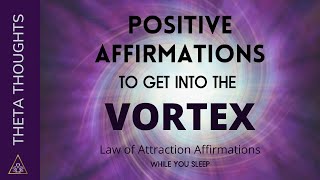 Abraham Hicks 528hz Vortex Affirmations  Manifest Your Desires  ThetaThoughtscom [upl. by Middlesworth674]