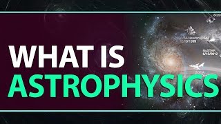 What is Astrophysics  Why Astrophysics  Physics Concepts Explanation [upl. by Meerak]