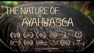 The Nature of Ayahuasca 2019 Documentary [upl. by Ylesara]