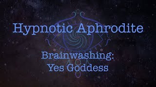 Brainwashing Yes Goddess [upl. by Acinomad]