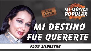 Mi Destino Fue Quererte  Flor Silvestre  Con Letra Video Lyric [upl. by Clardy]