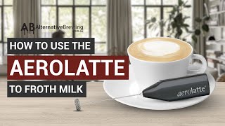 How To Use the AeroLatte To Froth Milk [upl. by Lenuahs]