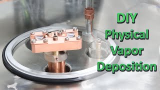 DIY Physical Vapor Deposition PVD using Thermal Evaporation [upl. by Attenrad604]