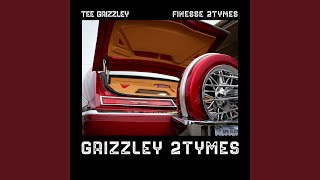 Grizzley 2Tymes feat Finesse2Tymes [upl. by Kciredor]