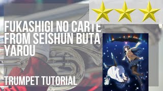 How to play Fukashigi no Carte from Seishun Buta Yarou HARD on Trumpet [upl. by Adrell102]