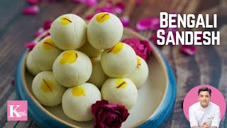 Sandesh Recipe  সন্দেশ  Chena  Bengali Rasgulla  Easy amp Special Diwali Sweets  Chef Kunal Kapur [upl. by Alita]