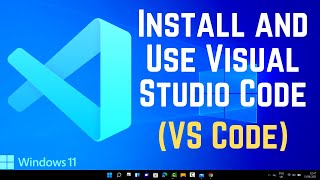 Install and Use Visual Studio Code on Windows 11 VS Code [upl. by Durrace]