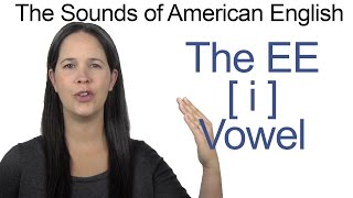 American English  EE i Vowel  How to make the EE Vowel [upl. by Slosberg]