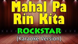 MAHAL PA RIN KITA  Rockstar HD Karaoke [upl. by Nwahsyar]