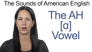 American English  AH ɑ Vowel  How to make the AH Vowel [upl. by Idorb]