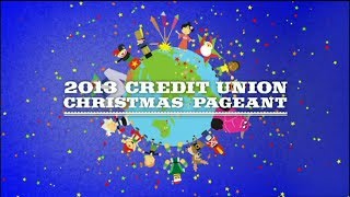 2013 Credit Union Christmas Pageant [upl. by Nuhs]