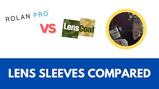 ROLANPRO vs LensCoat Lens sleeves compared [upl. by Heuser]