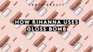 HOW RIHANNA USES GLOSS BOMB  FENTY BEAUTY [upl. by Andra]