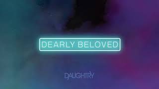 Daughtry  Dearly Beloved Official [upl. by Gibbie]