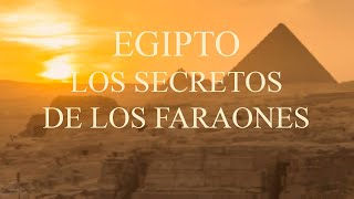 Egipto Los Secretos De Los Faraones [upl. by Anelaj608]