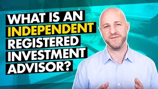 What is an Independent Registered Investment Advisor [upl. by Eugilegna]