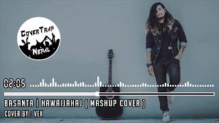 Basanta  JPT Rockers amp Hawaijahaj  Sajjan Raj Vaidya  Mashup Cover by Vek  CoverTrap Nepal [upl. by Luelle]