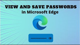 How to View and Save Passwords in Microsoft Edge 2024 [upl. by Huxham326]