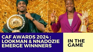 2024 CAF Awards Lookman Crowned Africas Best Nnadozie Shines Again [upl. by Anytsirk]