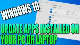 How To Update Apps That Are Installed On Your Windows 10 PC or Laptop Tutorial [upl. by Daeriam854]