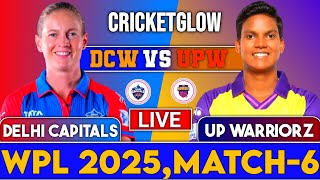 Delhi Capitals Women vs UP Warriorz Women WPL 2025 Match  6  WPL 6th T20 Live  DCW vs UPW [upl. by Llennoc738]