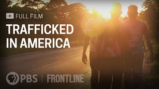 Trafficked in America full documentary  FRONTLINE [upl. by Kynthia]