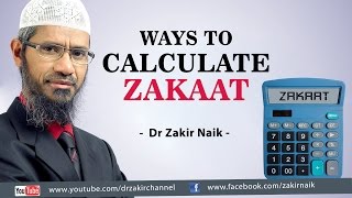 Ways to Calculate Zakaat by Dr Zakir Naik [upl. by Remy664]