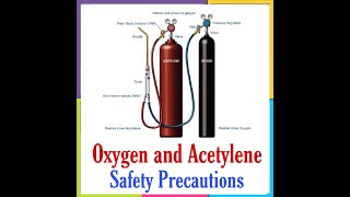 Oxygen and Acetylene Safety Precautions [upl. by Leahcimdivad]