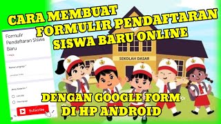 Cara membuat formulir pendaftaran siswa baru online dengan google form di HP android [upl. by Annawak927]