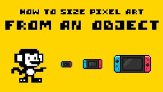 Creating Pixel Art from an Object Sizing Tips [upl. by Lednar]