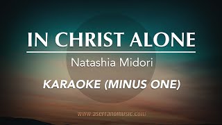 In Christ Alone  Natashia Midori  Karaoke Minus One Good Quality [upl. by Oiceladni527]