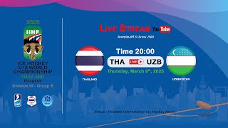 Thailand VS Uzbekistan  2025 IIHF Ice Hockey U18 World Championship Division III Group B [upl. by Ellessig]