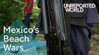 Mexican cartels threatening tourism in Cancun  Unreported World [upl. by Aeynod]