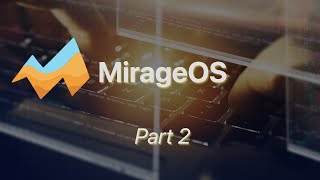 MirageOS  Building the unikernel [upl. by Einhorn142]