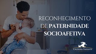 Reconhecimento de Paternidade Socioafetiva [upl. by Gray]