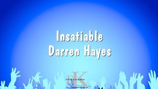 Insatiable  Darren Hayes Karaoke Version [upl. by Annawahs564]