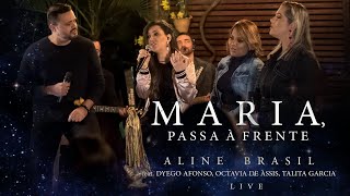 Maria Passa à Frente Ao Vivo  Aline Brasil Dyego Afonso Octavia de Assis Talita Garcia [upl. by Roseann724]