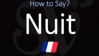 How to Say ‘NIGHT’ in French  How to Pronounce Nuit [upl. by Hartley874]