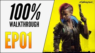 EP01 CYBERPUNK 2077 100 WALKTHROUGH  ULTIMATE PLATINUM GUIDE [upl. by Marilin]