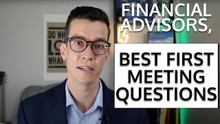 Advisors Start Your Meetings With These Questions Financial Advisor Training [upl. by Ericha]