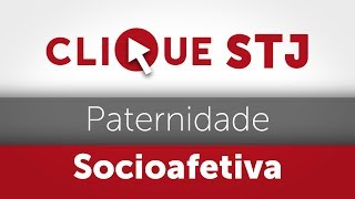 Clique STJ  Paternidade Socioafetiva 05102018 [upl. by Warchaw]