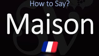 How to Say ‘House’ in French  How to Pronounce Maison [upl. by Close]