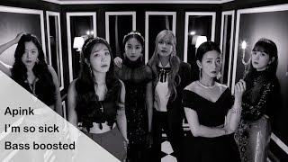 Apink  Im so sick  BASS BOOSTED  🎧 🎵 [upl. by Asinla]