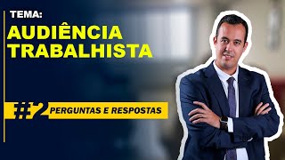 DICAS PRÁTICAS PARA SUA AUDIÊNCIA TRABALHISTA I ADVOCACIA NA PRÁTICA [upl. by Aliac]