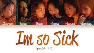 APINK 에이핑크  Im So Sick 1도 없어 Color Coded Lyrics ENGROM가사 [upl. by Yrret]