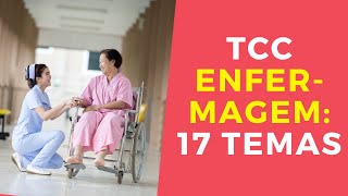 17 Temas para TCC de Enfermagem [upl. by Latty557]